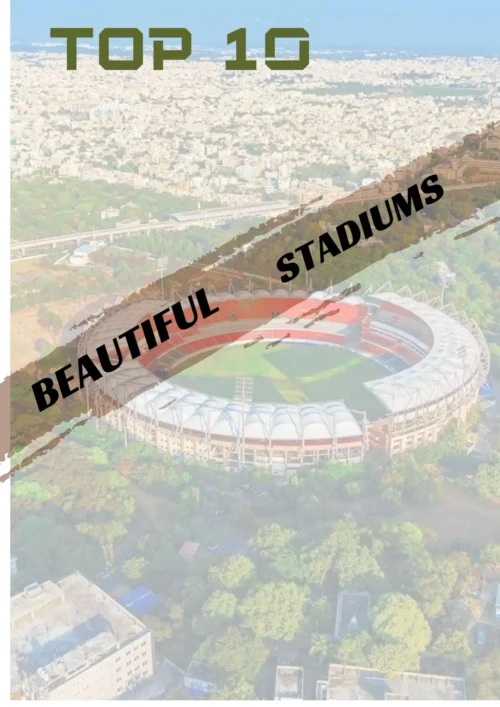 Top 10 Most Beautiful Stadiums in the world