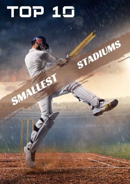Top 10 Smallest Cricket Stadiums in the World